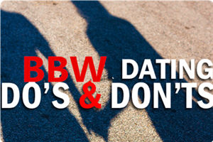 6 Dos 5 Donts when BBW dating